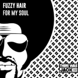 Fuzzy Hair - For My Soul (Extended Mix)