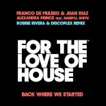 Franco De Mulero & Juan Diaz & Alexandra Prince ft. Darryll Smith - Back Where We Started (Robbie Rivera & Discoplex Remix)