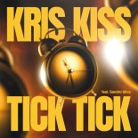 Kris Kiss Feat. Sandro Silva - Tick Tick (Extended Mix)