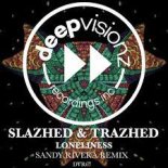 Slazhed & Trazhed - Loneliness (Sandy Rivera Remix)