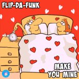FLIP-DA-FUNK - Make You Mine (Original Mix)