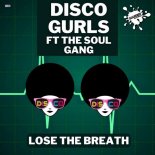 Disco Gurls, The Soul Gang - Lose The Breath (Extended Mix)