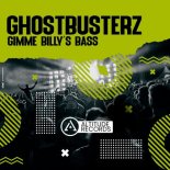Ghostbusterz - Gimme Billy's Bass (Original Mix)