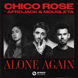 Chico Rose Feat. Afrojack & Mougleta - Alone Again