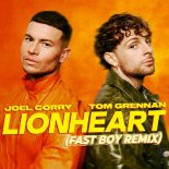 Joel Corry Feat. Tom Grennan - Lionheart (FAST BOY Remix)