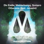 Div Eadie, MasterBangg, Somero Feat. Jetason - Otherside (Extended Mix)