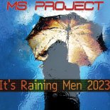 Ms Project & Johann Perrier - It's Raining Men 2023 (Club Mix)