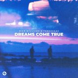 Mike Williams & Tungevaag - Dreams Come True