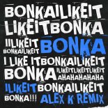Bonka - I Like It (Alex K Remix)
