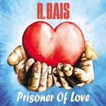 R. Bais - Prisoner of Love