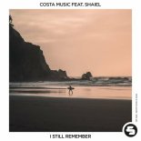 Costa Music Feat. Shaiel - I Still Remember