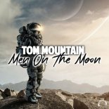 Tom Mountain - Men On The Moon (Extended Mix)