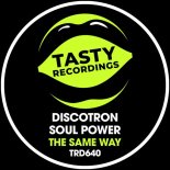 Discotron, Soul Power - The Same Way (Nu Disco Extended Mix)