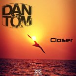 Dan & Tom - Closer (Original Mix)