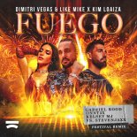Dimitri Vegas & Like Mike Feat. Kim Loaiza - Fuego (Gabriel Rood, ONNT3X & Kelsey MJ Vs. STEVENJAXX Extended Festival Remix)