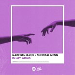 Marc Benjamin x Chemical Neon - In My Arms (Extended Mix)