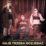Cypis feat. Popek & Kaczmi - Hajs Trzeba Rozyebać (PaulVanCrazy Remix 2k23)