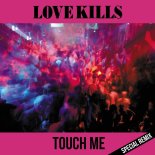 Love Kills - Touch Me (Vocal Remix)