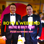 BOYS & WEEKEND - Muzykę w Duszy Mamy (PVXN Extended Edit) (Master Edition)