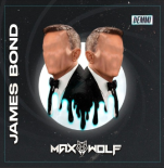 James Bond 007 - MaX WolF  ( Original Mix )