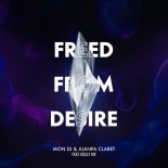 Mon DJ, Juanpa Claret, Holly Rix - Freed From Desire
