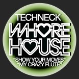 Techneck - Show Your Moves (Original Mix)