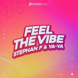 Stephan F feat. YA-YA - Feel The Vibe (Original Mix)