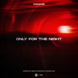 Monocule, Marcus Santoro & Higher Lane - Only For The Night (Extended Mix)