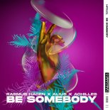 Rasmus Hagen Feat. Alius & Achilles - Be Somebody