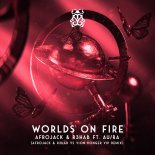 Afrojack & R3HAB Feat. Au_Ra - Worlds On Fire (Afrojack & R3HAB Vs. Vion Konger Extended Remix)
