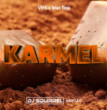 VHS x Wac Toja - Karmel (Dj Squirrel Bootleg)