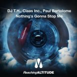 DJ T.H. & Claas Inc. & Paul Bartolome - Nothing's Gonna Stop Me