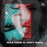 Max Fane, Jony Safa - Left To Say