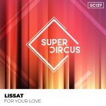 Lissat - For Your Love (Original Mix)