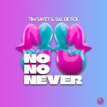 Tim Savey & Sal De Sol - No No Never