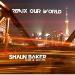 Shaun Baker, NDEE & Rooms - Remix Our World (Edit)