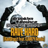 Brooklyn Bounce & Paffendorf Feat. CLARI7Y - Rave Hard (Raindropz! Feat. Clari7Y Extended Remix)