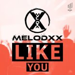 MELODXX - Like You