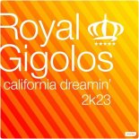 Royal Gigolos - California Dreamin' 2k23 (Club-House Extended Mix)