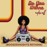 Rokwell - Do You Wanna (BoogieKnights ReThink)