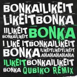 Bonka - I Like It (Qubiko Extended Remix)