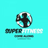 SuperFitness - Come Along (Instrumental Workout Mix 134 bpm)