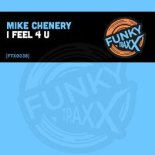 Mike Chenery - I Feel 4 U (Original Mix)