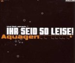 Aquagen - Ihr Seid So Leise ! (Radio Mix)