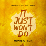 Tim Deluxe - I Just Wont Do (Monkeyz Remix)