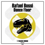 Rafael Bossi - Dance Floor (Original Mix)