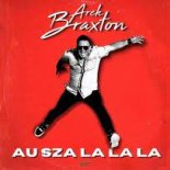 Arek Braxton - Au Sza La La La