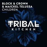 Block & Crown & Maickel Telussa - Children (Extended Mix)