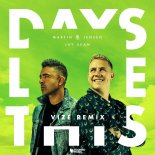 Martin Jensen & Jay Sean - Days Like This (Vize Remix)