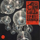 Bleu Clair - Step Into It (Original Mix)